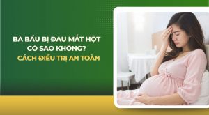 Bà bầu bị đau mắt hột