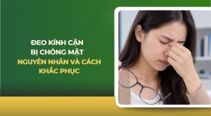 đeo kính cận bị chóng mặt