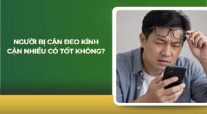 đeo kính cận nhiều có tốt không