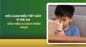 Rối loạn điều tiết mắt ở trẻ em