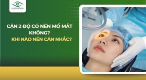 Cận 2 độ có nên mổ mắt không