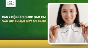 Cận 2 độ nhìn được bao xa