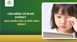 Cận nặng có bị mù không