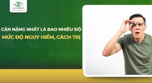 cận nặng nhất là bao nhiêu độ