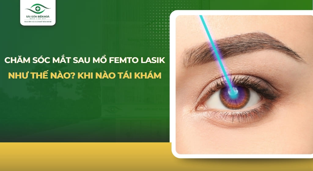 chăm sóc sau mổ femto lasik