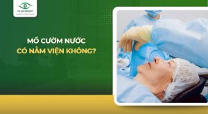 Mổ cườm mắt có nằm viện không