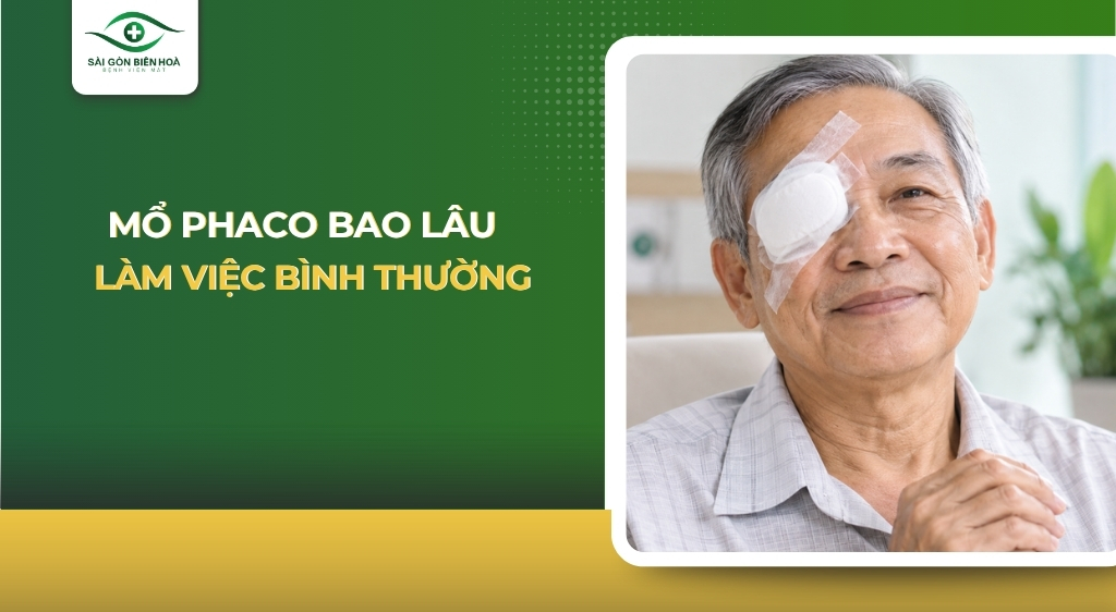 Mổ Phaco bao lâu làm việc bình thường