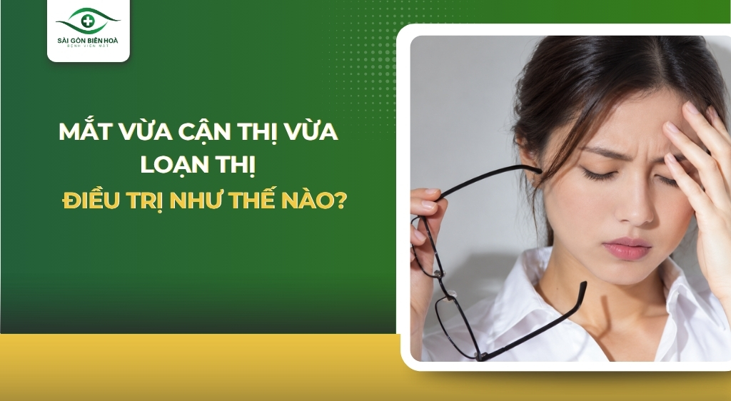 Mắt vừa cận vừa loạn thị
