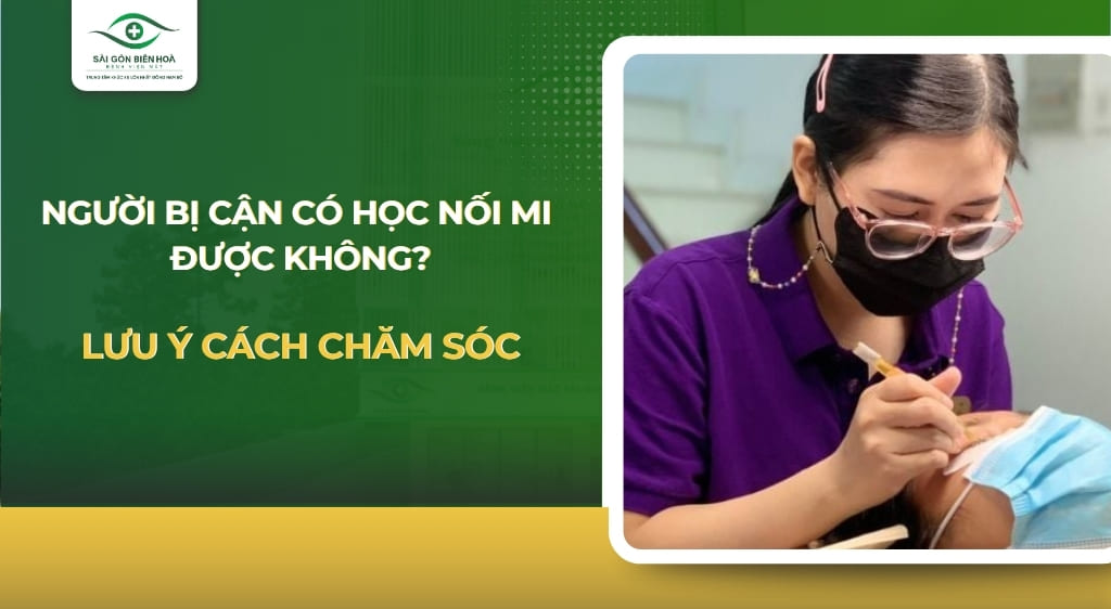 Bị cận có học nối mi được không