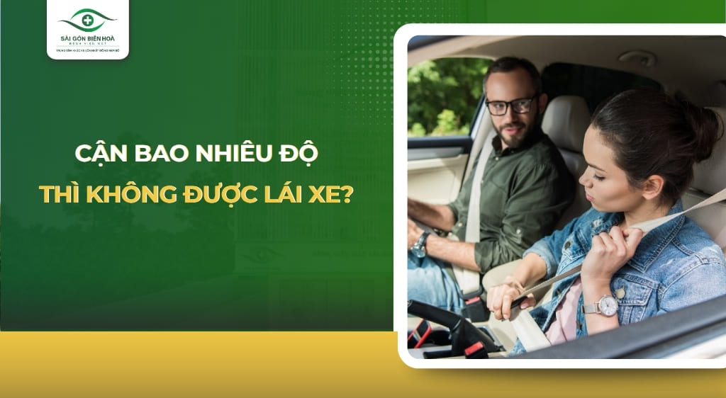 cận bao nhiêu độ thì không được lái xe