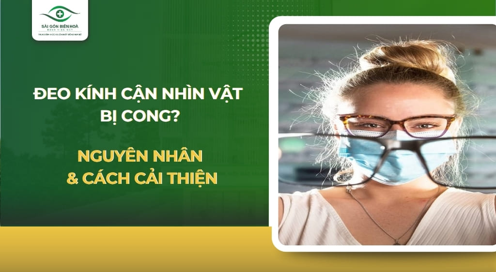 đeo kính cận nhìn vật bị cong