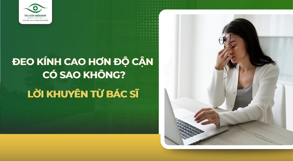 đeo kính cao hơn độ cận có sao không