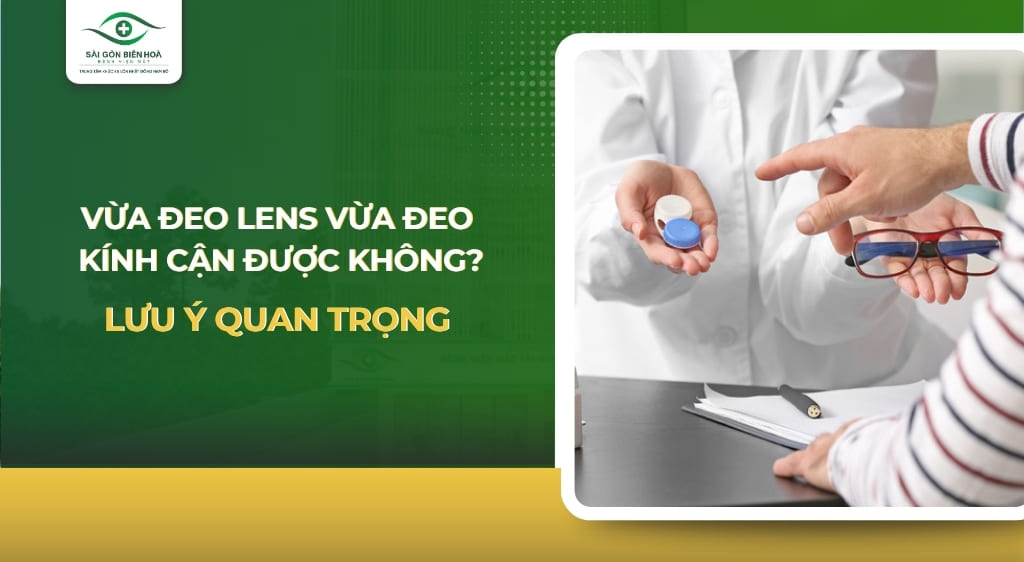 vừa đeo lens vừa đeo kính cận