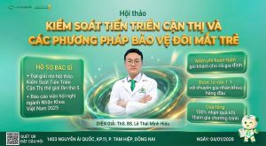Bệnh viện Mắt Sài Gòn Biên Hòa tổ chức chuỗi hội thảo “Kiểm soát tiến triển cận thị và các phương pháp bảo vệ đôi mắt trẻ” (Đợt 2)