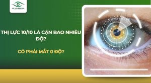 thị lực 10/10 là cận bao nhiêu độ