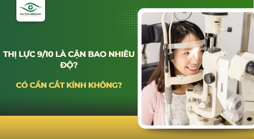 Thị lực 9/10 là cận bao nhiêu độ