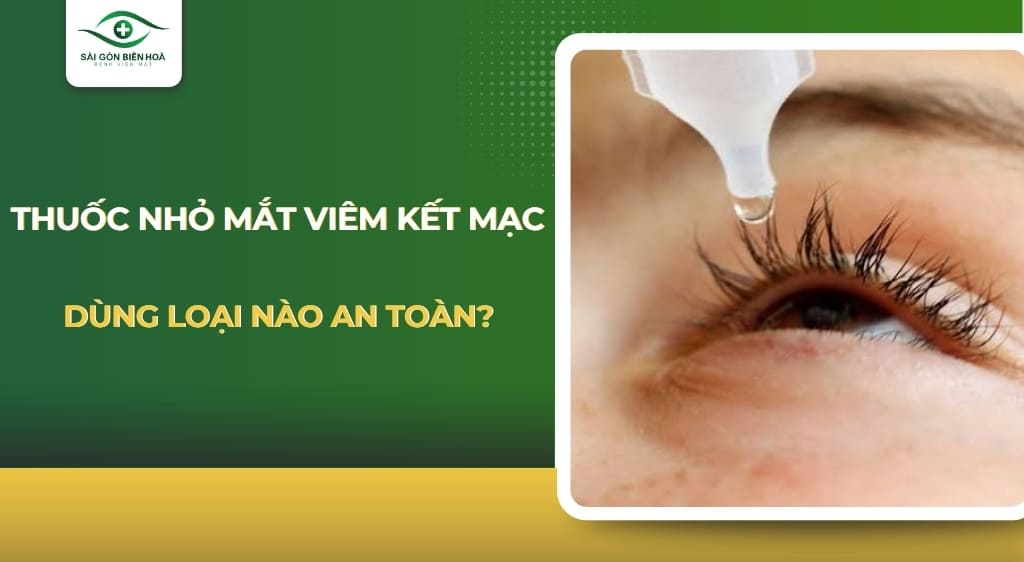 Thuốc nhỏ mắt viêm kết mạc