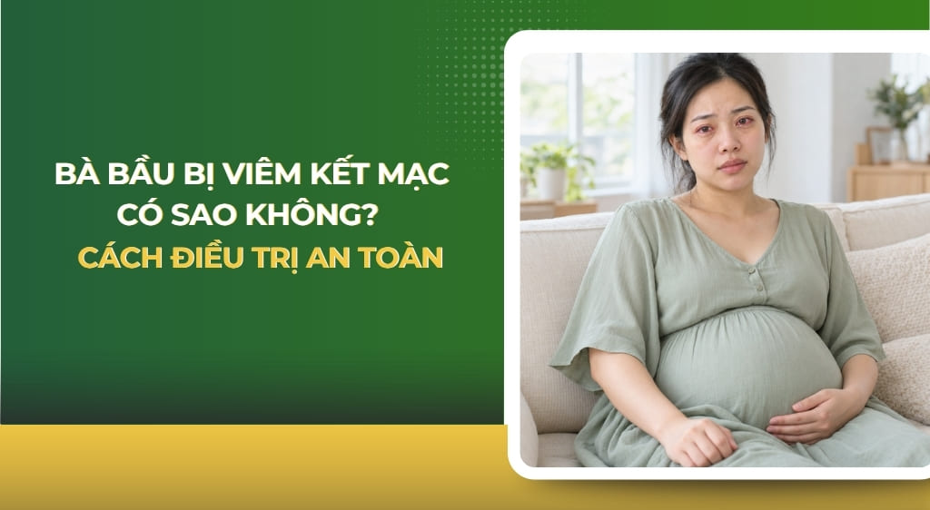 Bà bầu bị viêm kết mạc